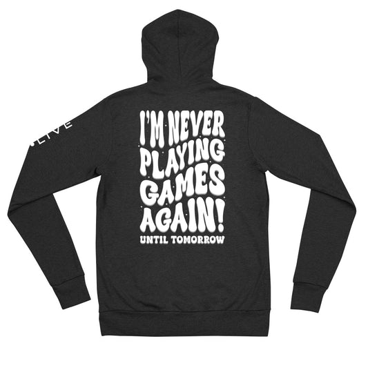 Jyggy - Unisex Zip Hoodie - "I'm Never Playing Games Again"